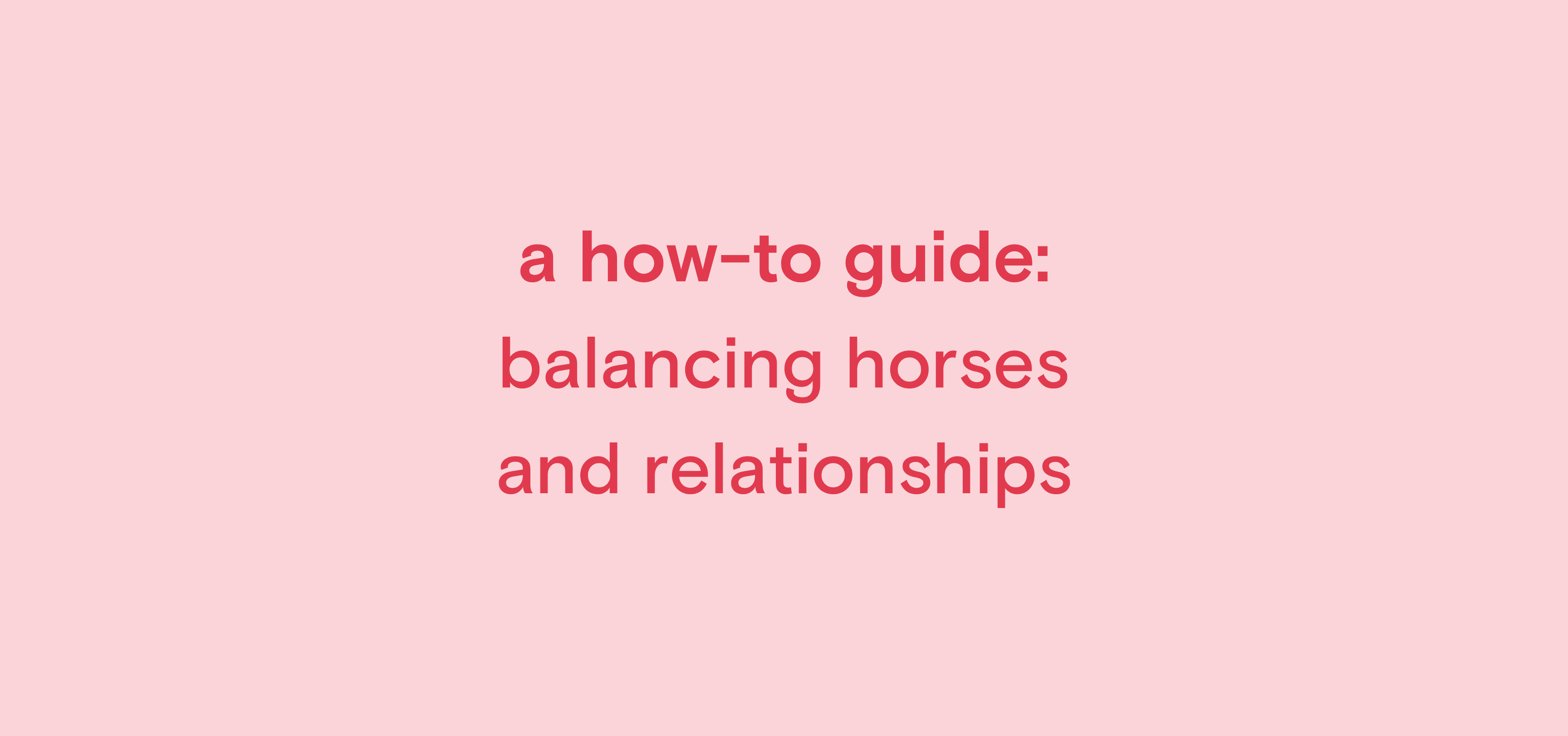 Balancing Horses and Relationships | Equipad